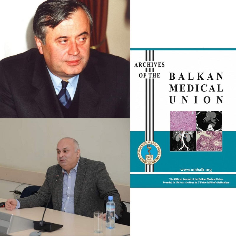 ავთანდილ ჯორბენაძის და თენგიზ ვერულავას სტატია გავლენიან ევროპულ ჟურნალში „Archives Balkan Medical Union“ გამოქვეყნდა